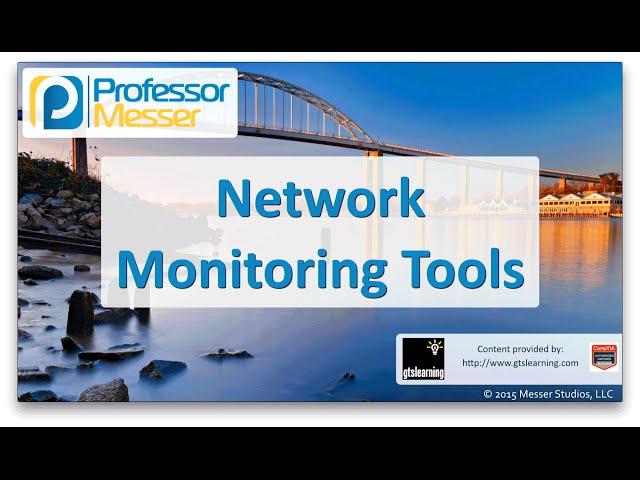 Network Monitoring Tools - CompTIA Network+ N10-006 - 2.1