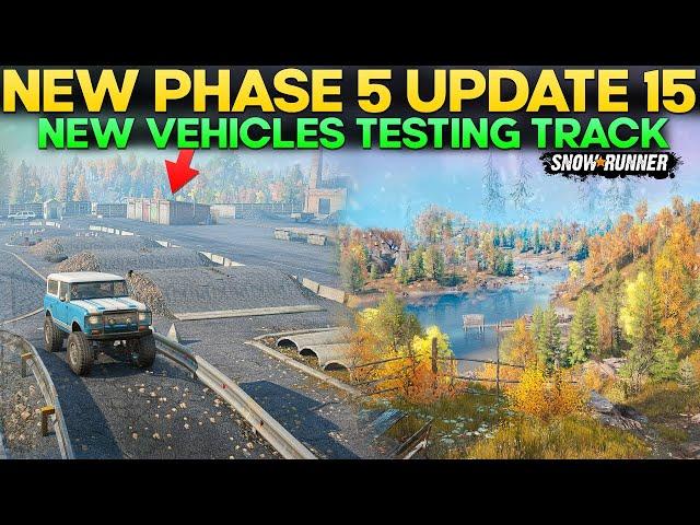 New Phase 5 Update New Vehicle Testing Track in SnowRunner You Need to Know