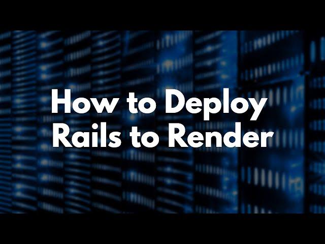 How to Deploy Rails to Render