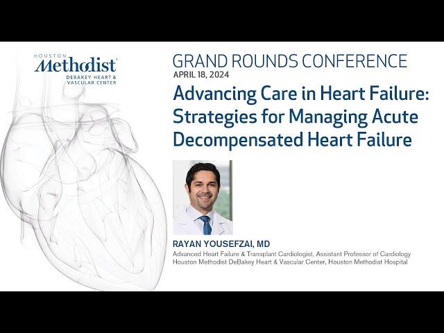 Advancing Care in Heart Failure: Strategies for Managing Acute Decompensated HF (R. Yousefzai, MD)