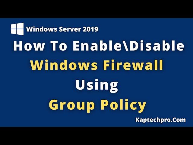 How To Enable Or Disable Windows Firewall Using Group Policy