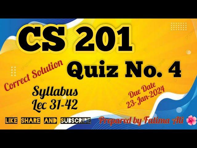 Cs201 Quiz no.4 || Correct Solution || Due Date 23-Jan-2024