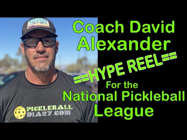 Days 4,3,2,1 Coach David Alexander's HYPE REEL for the National Pickleball League