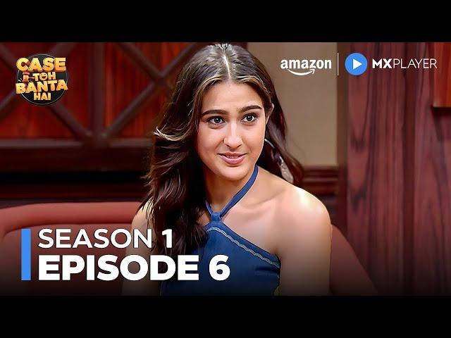 Sara Ali Khan On Case Toh Banta Hai ft. Kusha Kapila | Full Episode 6 | Amazon MX Player