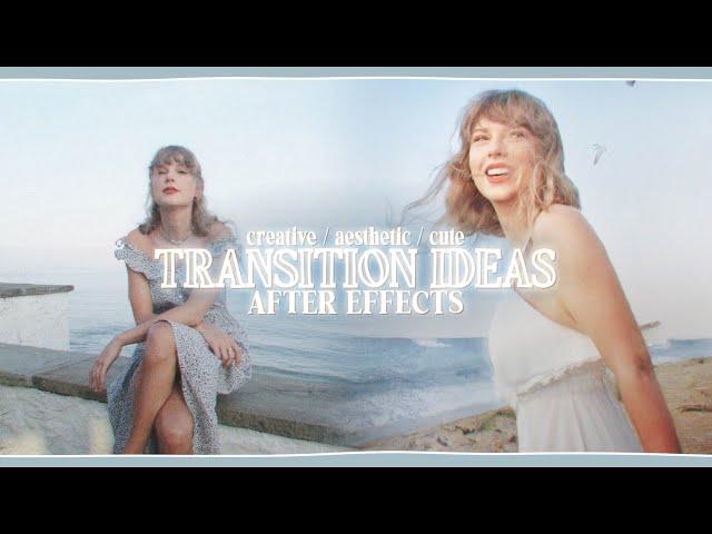 creative / aesthetic / soft transition ideas + after effects project file | klqvsluv