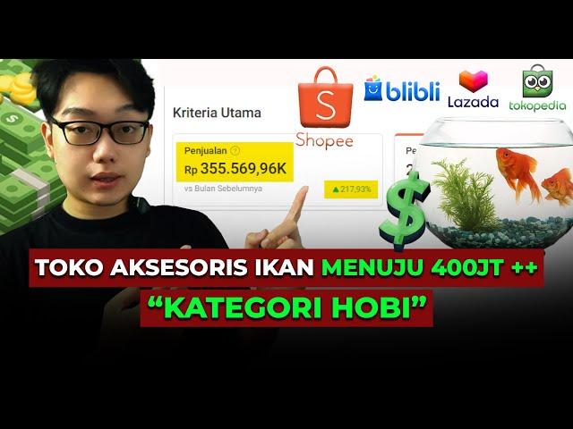 Coba Naikin Toko Kategori Hobi Aksesoris Ikan Menuju 400 Juta / Bulan Shopee ( Jualan Online )