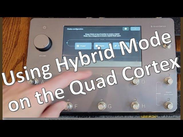 Using Hybrid Mode on the Quad Cortex