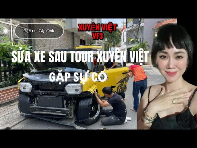 Xuyên Việt VF3-Tập Cuối. VỀ SÀI GÒN SỬA XE NGAY VÌ GẶP SỰ CỐ. KHI BỊ ĐỤNG XE PHẢI LÀM GÌ ?