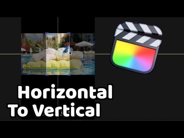 Make Horizontal Videos Vertical in FCPX | Final Cut Pro Tutorial