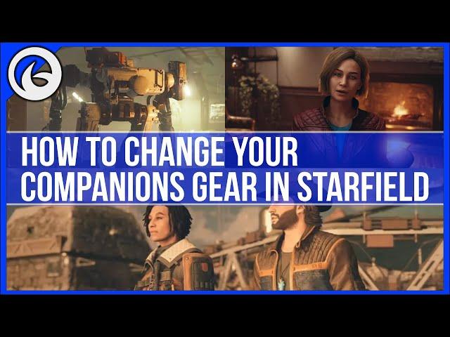 Starfield - How to change your companions gear