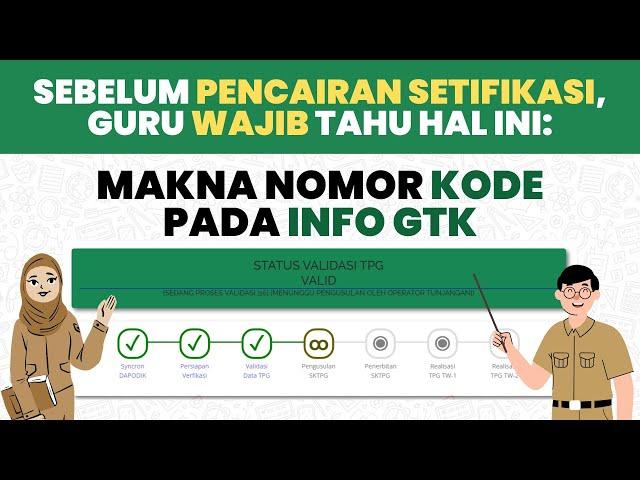 GURU WAJIB PAHAM KODE NOMOR PADA INFO GTK SEBELUM PENCAIRAN TPG SERTIFIKASI