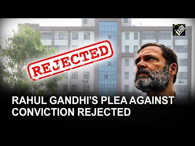 Surat Court rejects Rahul Gandhi’s plea against conviction in ‘Modi surname’ case