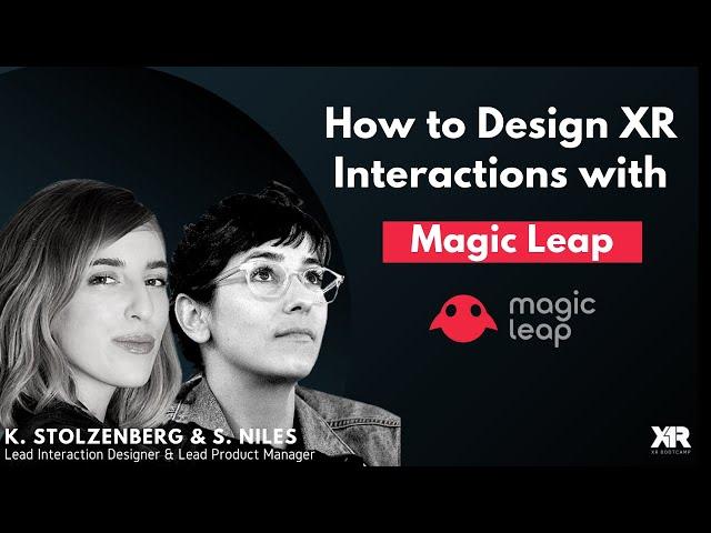 How to Design XR Interactions on Magic Leap - XR Bootcamp Open Lecture