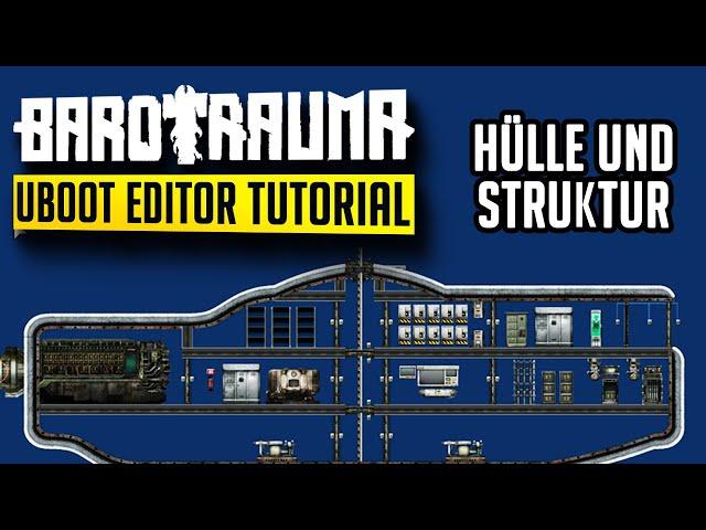 Barotrauma Uboot Editor Tutorial Deutsch - #1 Hülle und Struktur