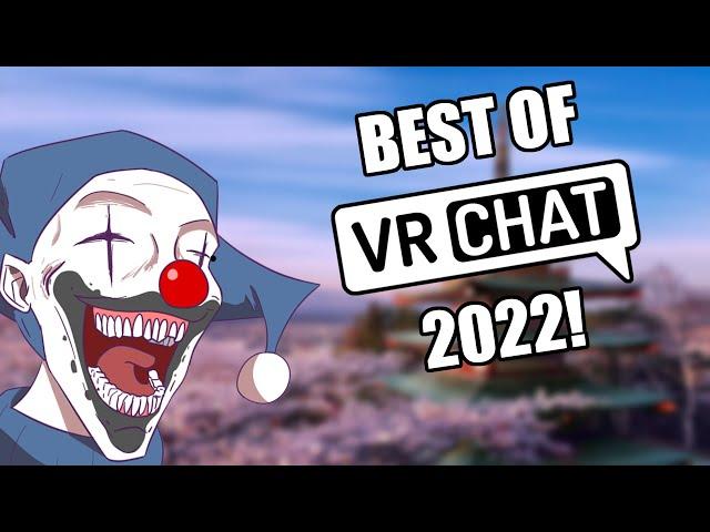 The Best Of VRChat 2022!