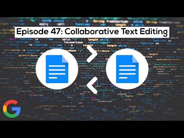 Google SWE teaches systems design | EP47: Collaborative Text Editing (operational transform v. CRDT)