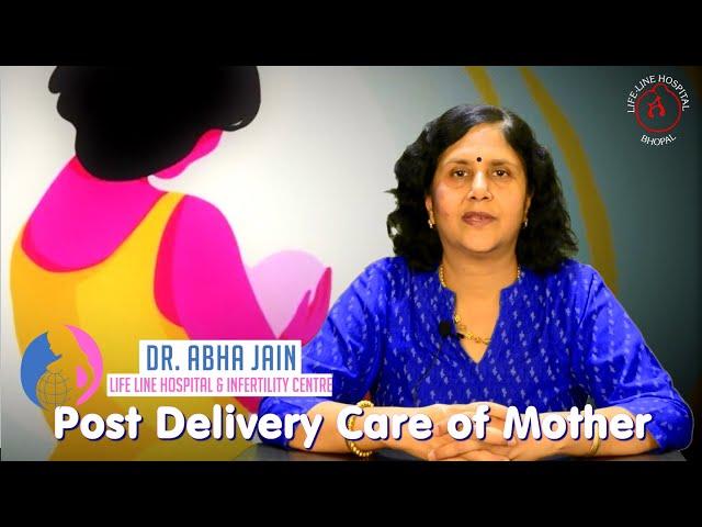 Post Delivery Care of Mother | प्रसव  के बाद माँ की देखभाल | Dr ABHA JAIN | Postpartum | HINDI