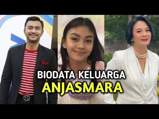 BIODATA KELUARGA ANJASMARA I Keluarga Artis Paling Romantis