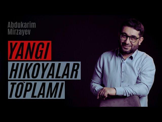 Yangi HIKOYALAR to`plami | @AbdukarimMirzayev2002