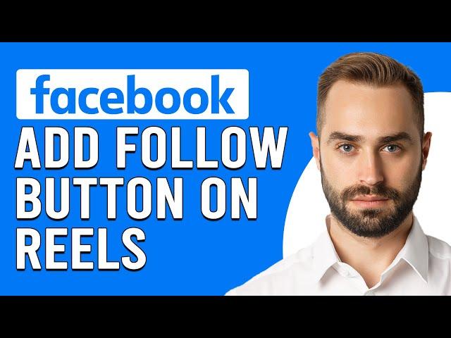 How To Add Follow Button On Your Facebook Reels (Updated)