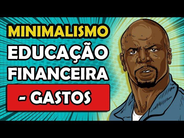 MINIMALISMO FINANCEIRO - Como Gastar Menos e Ser Mais Feliz?