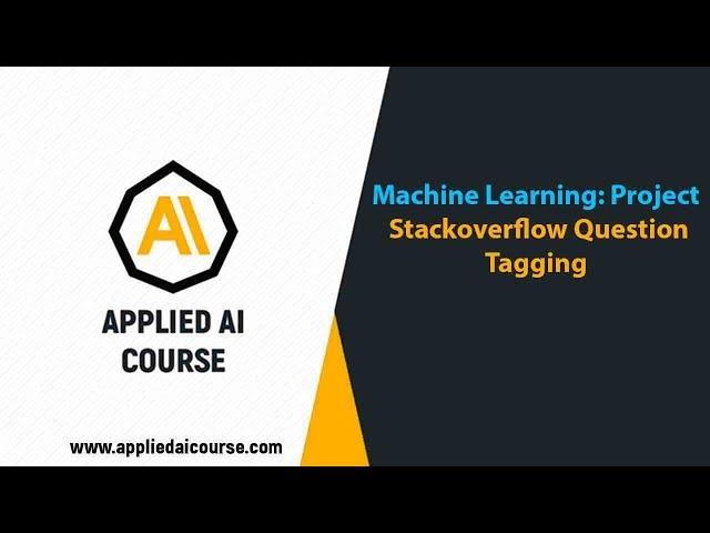 Stackoverflow Question Tagging @Applied AI Course/ AI Case study