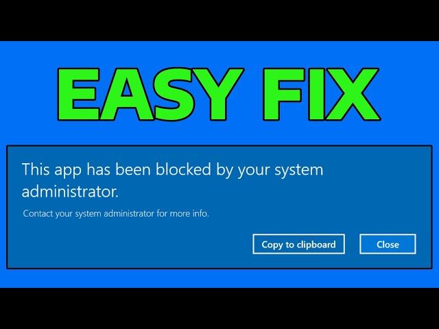 How To Fix This App Has Been Blocked by Your System Administrator