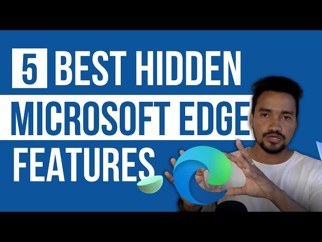 The 5 Best Hidden Features in Microsoft Edge