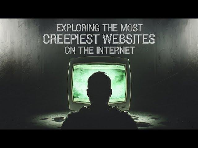 Exploring The Most Creepiest Websites On The Internet