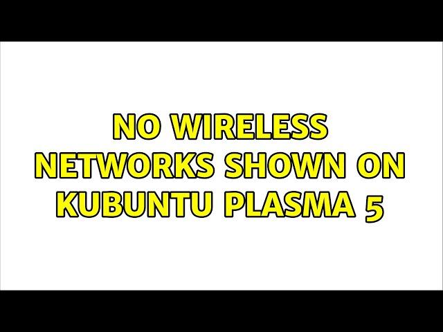 Ubuntu: No wireless networks shown on Kubuntu Plasma 5