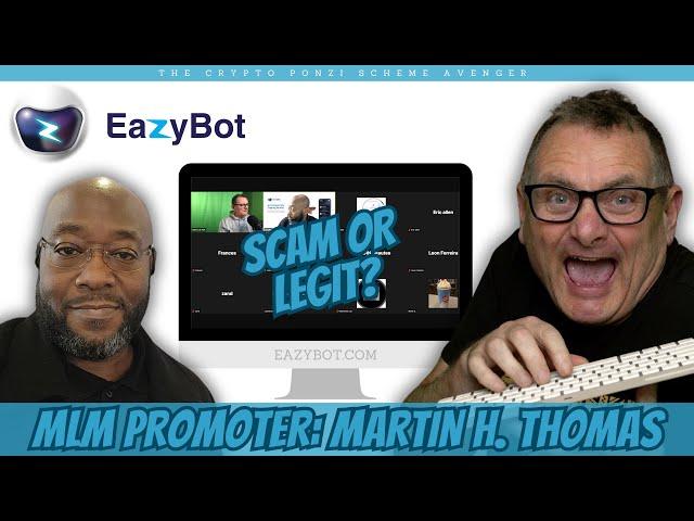 EazyBOT ZOOM Exposed - Is it a SCAM or LEGIT? MLM Promoter Martin H. Thomas say it is not a SCAM
