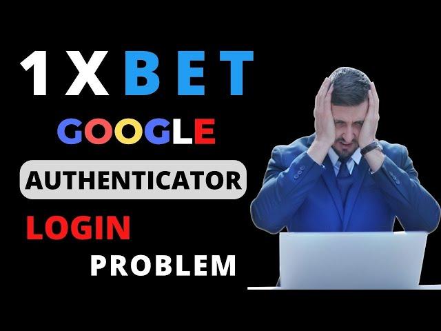 1xbet login problem google authentication code | 1xbet 2fa recovery | 1xbet login problem solution