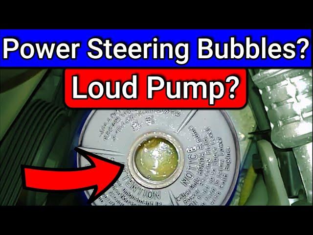 Power Steering Reservoir BUBBLING And Loud Pump | How To Fix