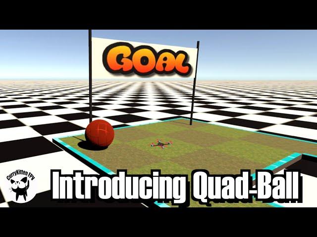 Introducing Quad-Ball.  A beta game release for the CurryKitten FPV Simulator