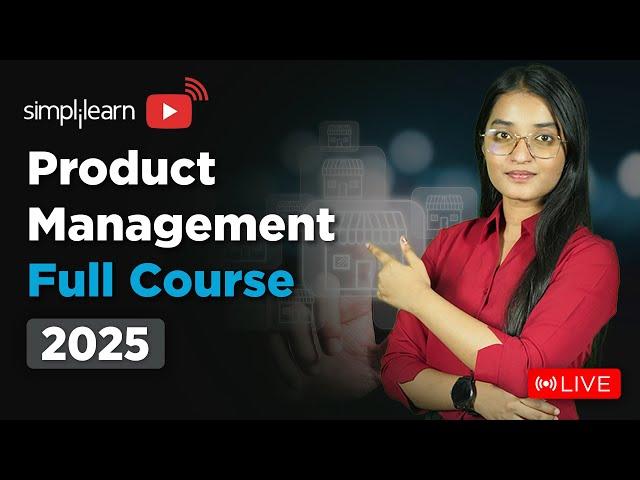 Product Management Full Course 2025 | Product Management Tutorial For Beginners | Simplilearn