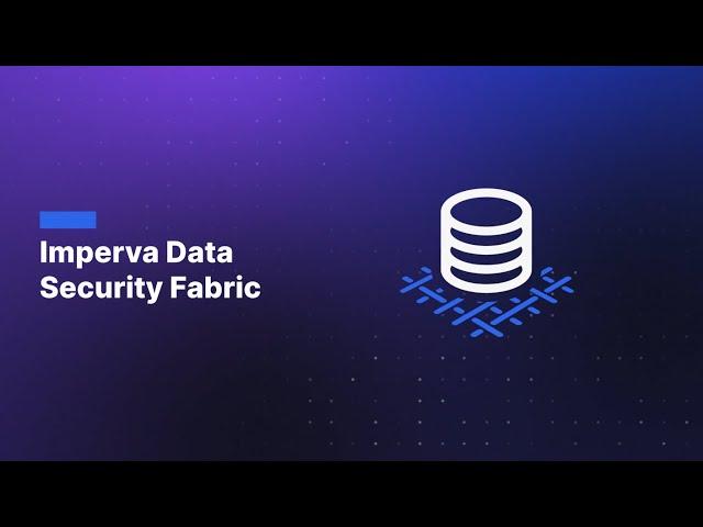 Imperva Data Security Fabric | Imperva