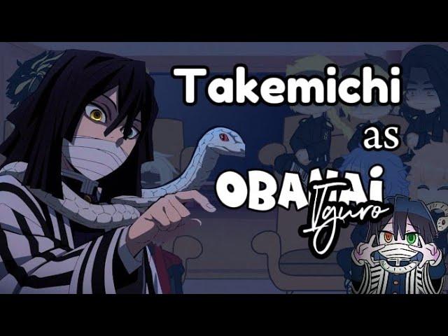 •Tokyo Revengers react to Takemichi// Takemichi as Obanai Iguro• SPOILER