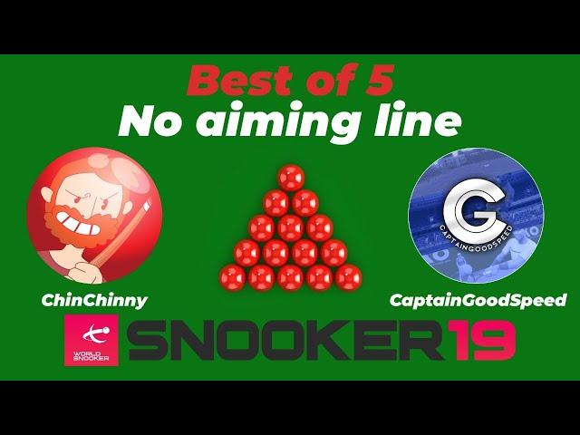 Snooker 19 Best of 5 No Aiming Aid (Chinny vs CaptainGoodSpeed) Livestream