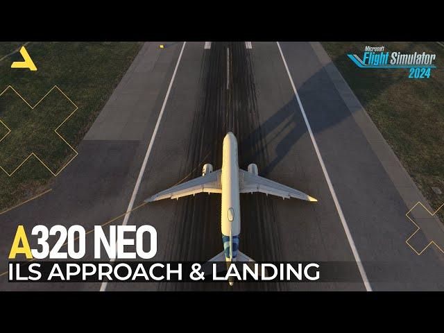 ILS Approach and Landing for Inibuilds A320 Neo in MSFS 2024 | A Beginners Guide