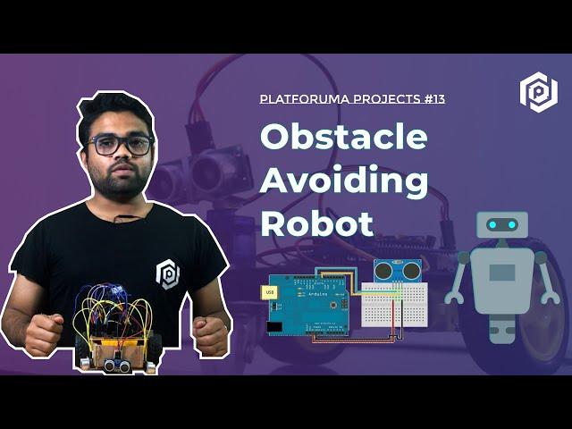 Obstacle Avoiding Robot | Ultrasonic Robot  | Platforuma Projects #13