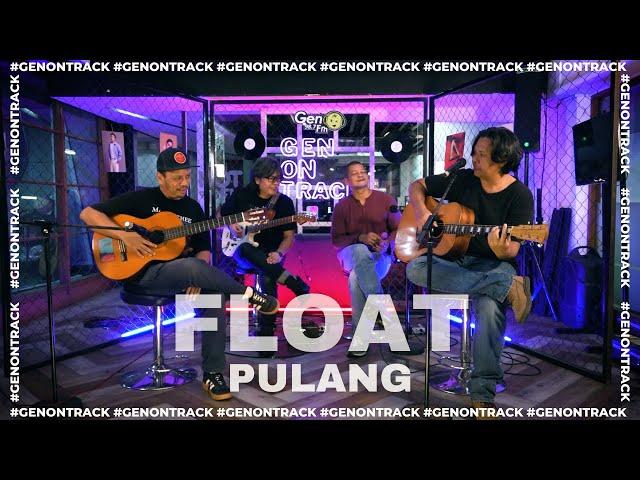 FLOAT - PULANG [LIVE] | GENONTRACK