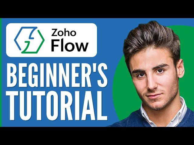 Zoho Flow Tutorial for Beginners | How to Use Zoho Flow 2025