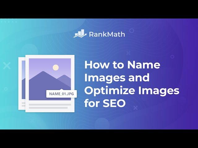 How to Name Images and Optimize Images for SEO? Rank Math SEO