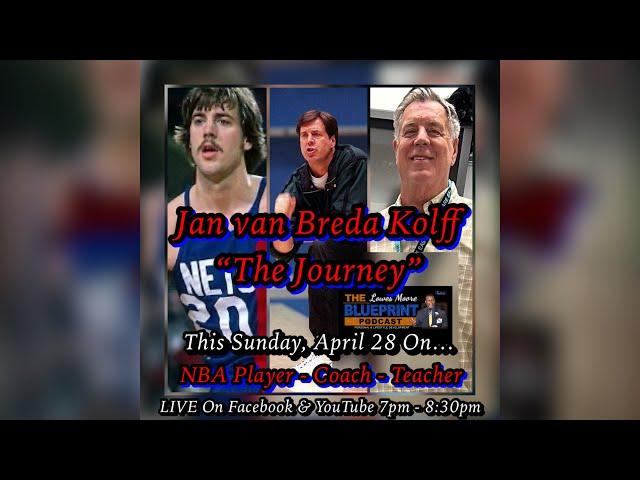 The Blueprint Podcast Upcoming Jan van Breda Kolff, NBA Player, Coach, Teacher - Join Us 4/28/24