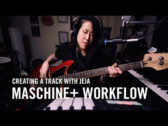 Jeia creates a track with MASCHINE+ | Native Instruments