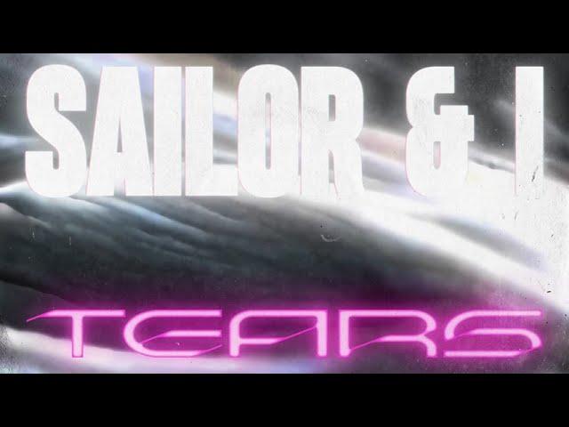 Sailor & I - Tears (Visualizer) [Helix Records]