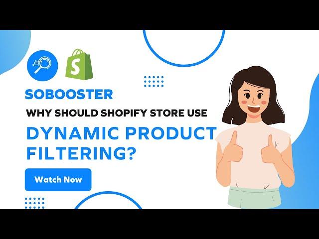 Why should Shopify Store use Dynamic Product Filtering?