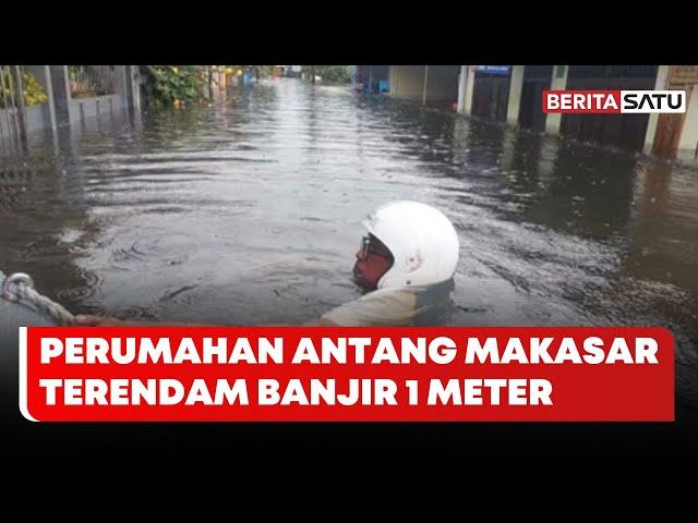 Perumahan Antang Kota Makassar Terendam Banjir 1 Meter | Beritasatu