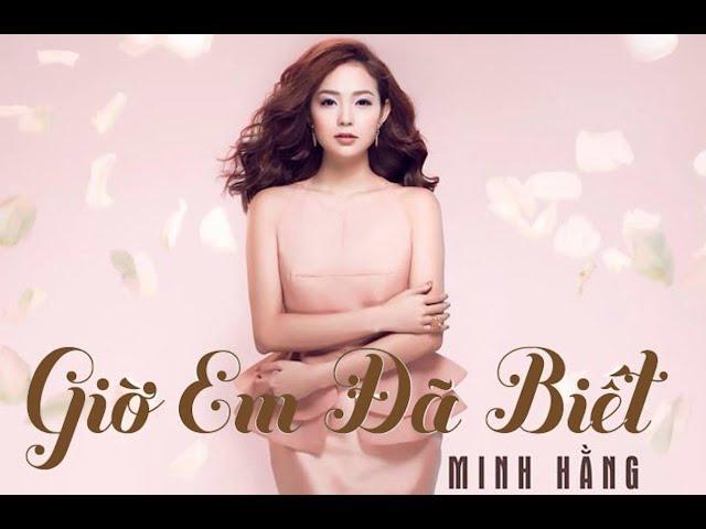 Minh Hằng ft Ngô Kiến Huy -Phim Ngắn Giờ Em Đã Biết  (OFFICIAL)