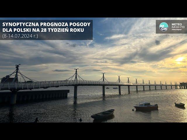 IMGW-PIB: Synoptyczna prognoza pogody dla Polski na 28 tydzień roku (8-14.07.2024 r.)